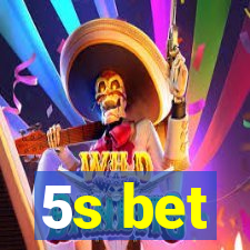 5s bet